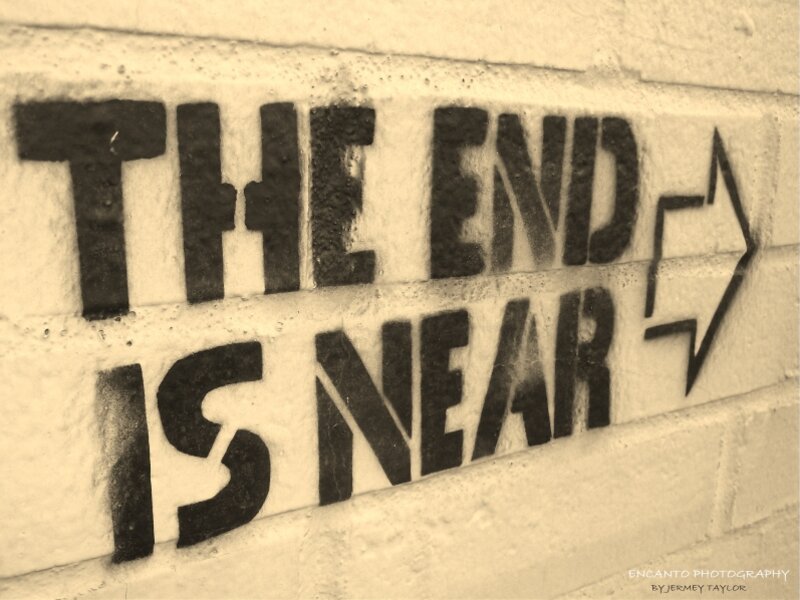 The End is Near