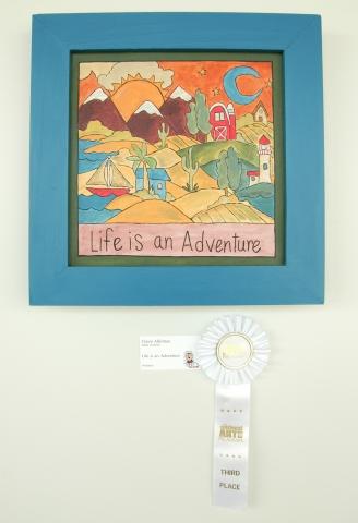 6th Annual Exhibit Life is an Adventure